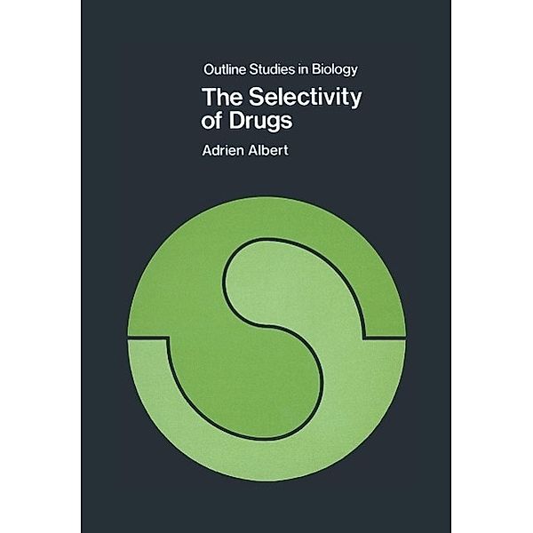 The Selectivity of Drugs / Outline Studies in Biology, Adrien Albert