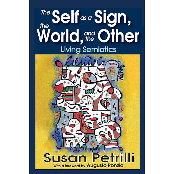The Self as a Sign, the World, and the Other, Susan Petrilli