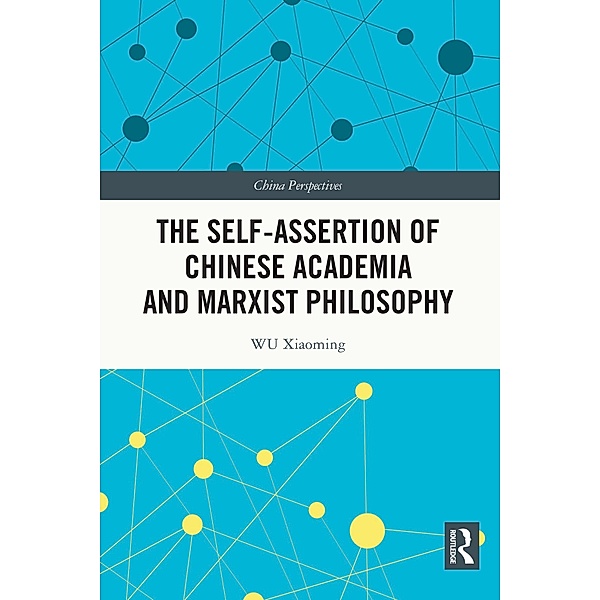 The Self-assertion of Chinese Academia and Marxist Philosophy, Wu Xiaoming