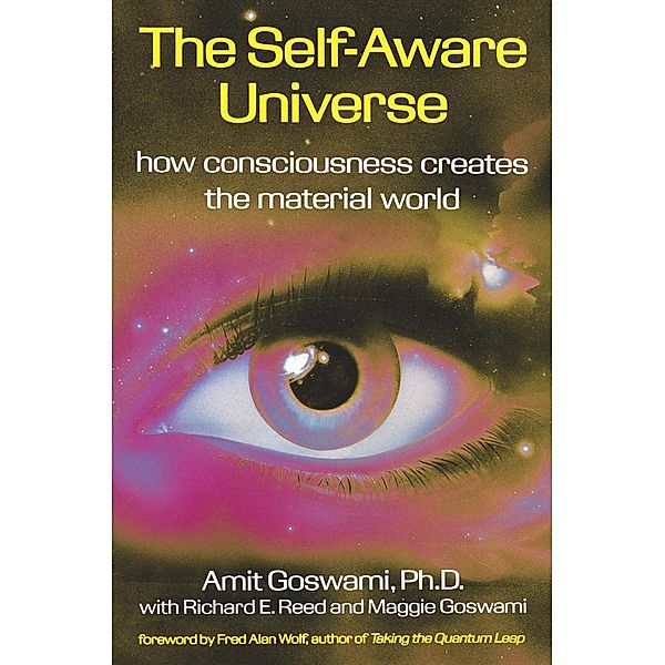 The Self-Aware Universe, Amit Goswami