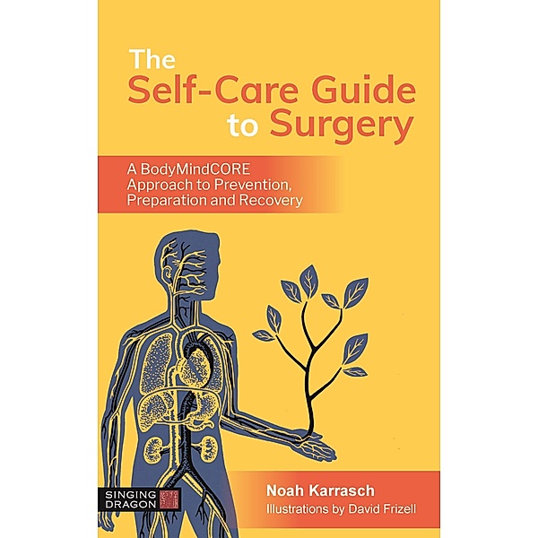 The Self-Care Guide to Surgery, Noah Karrasch