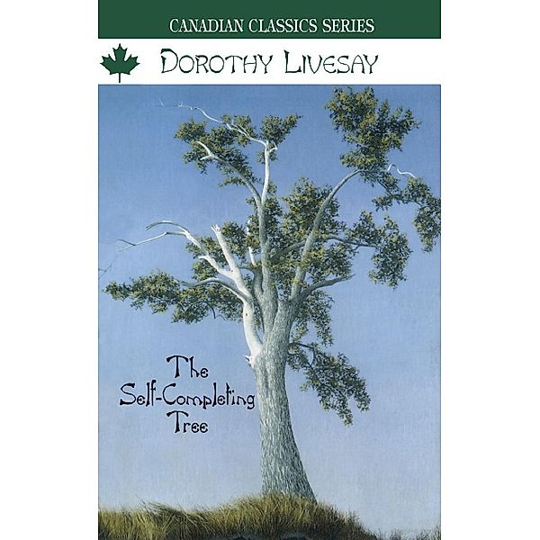 The Self-Completing Tree, Dorothy Livesay