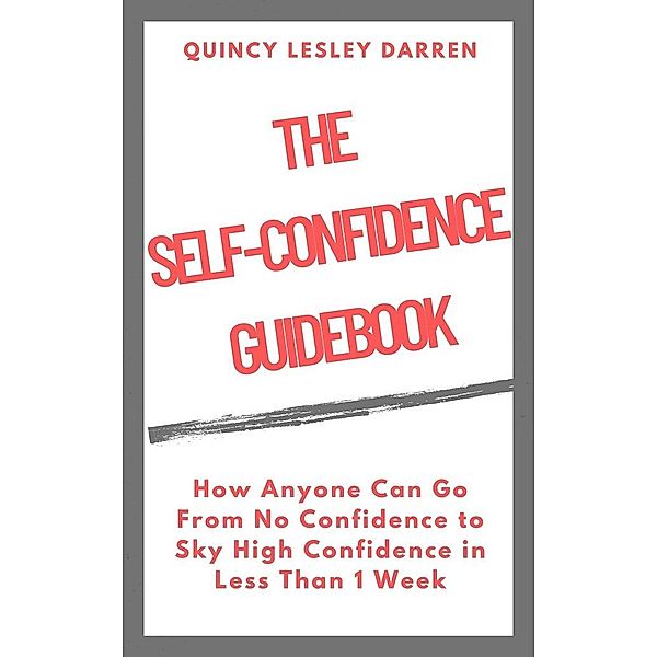 The Self-Confidence Guidebook, Quincy Lesley Darren