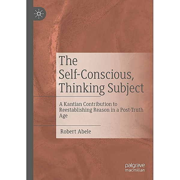 The Self-Conscious, Thinking Subject, Robert Abele