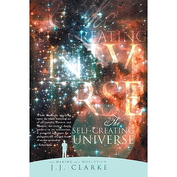 The Self-Creating Universe, J. J. Clarke