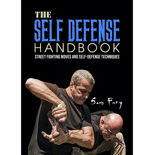 The Self-Defense Handbook / Self-Defense, Sam Fury