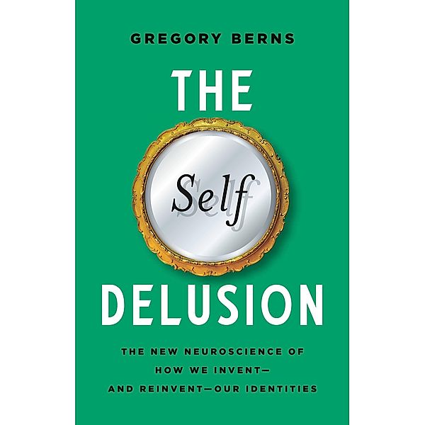 The Self Delusion, Gregory Berns