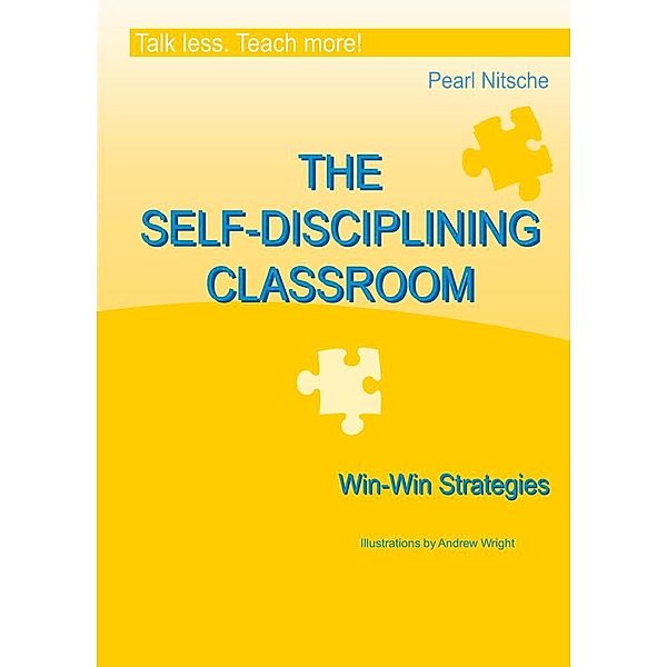 THE SELF-DISCIPLINING CLASSROOM - Win-Win Strategies, Pearl Nitsche