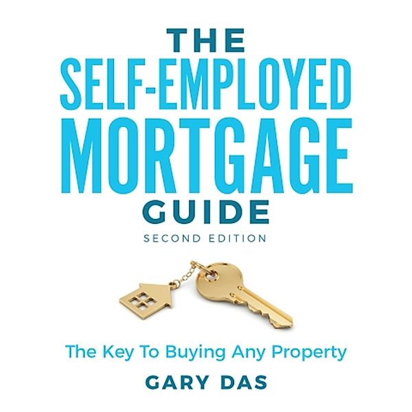 The Self-Employed Mortgage Guide, Gary Das