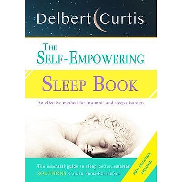 The Self Empowering Sleep Book / Personal Development, Delbert Curtis