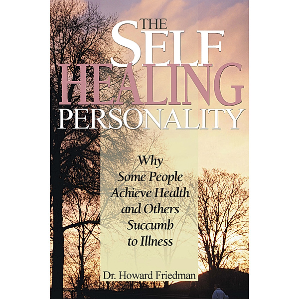 The Self-Healing Personality, Dr Howard Friedman