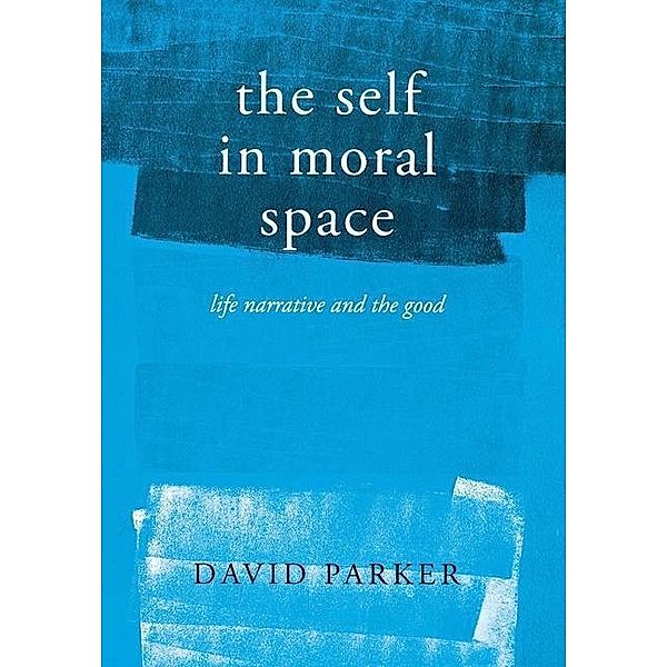 The Self in Moral Space, David Parker