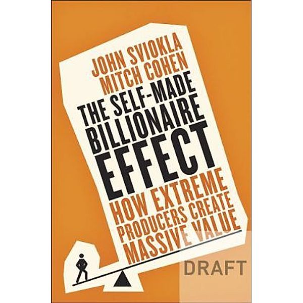 The Self-Made Billionaire Effect, John Sviokla, Mitch Cohen