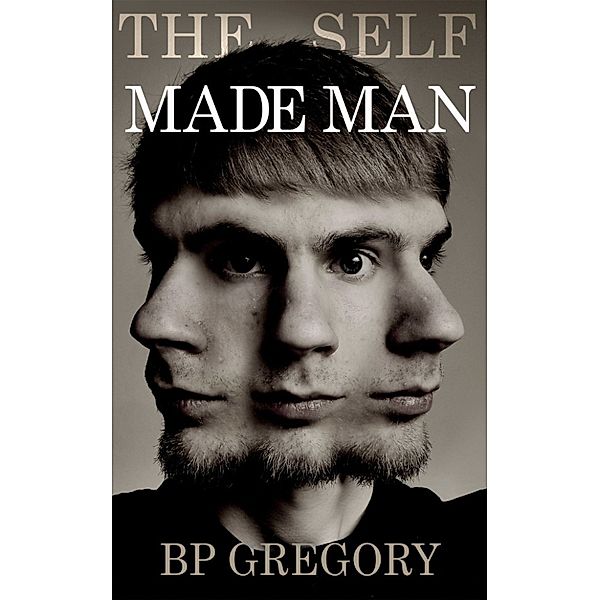 The Self Made Man, BP Gregory