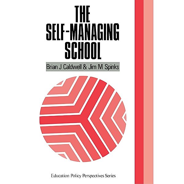 The Self-Managing School, Brian J. Caldwell, Jim M. Spinks