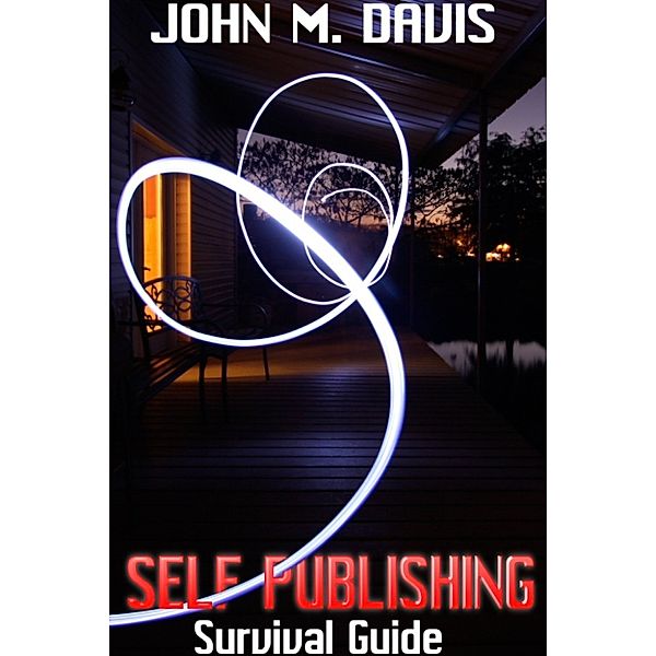 The Self-Publishing Survival Guide, John M. Davis