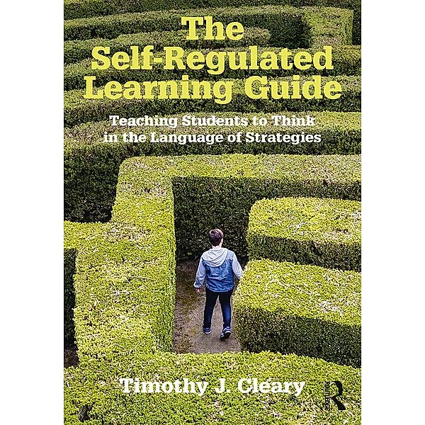 The Self-Regulated Learning Guide, Timothy J. Cleary