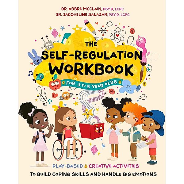 The Self-Regulation Workbook for 3 to 5 Year Olds, Abbré McClain, Jacqueline Salazar