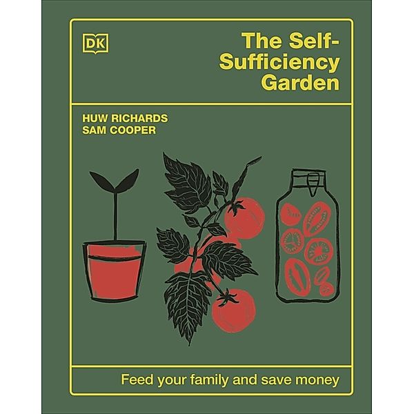 The Self-Sufficiency Garden, Huw Richards, Sam Cooper