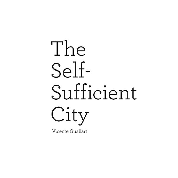 The Self-Sufficient City, Vicente Guallart