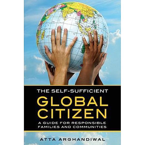 The Self-Sufficient Global Citizen, Atta Arghandiwal