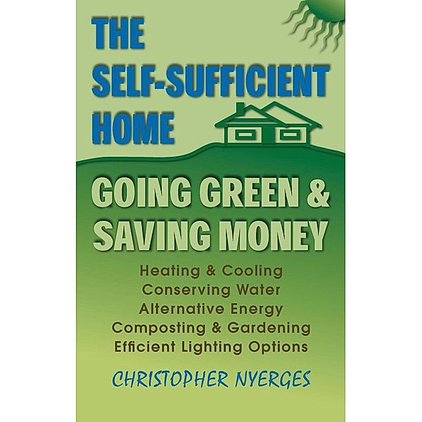 The Self-Sufficient Home, Christopher Nyerges