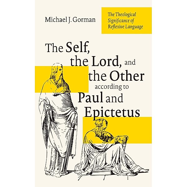 The Self, the Lord, and the Other according to Paul and Epictetus, Michael J. Gorman