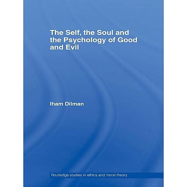 The Self, the Soul and the Psychology of Good and Evil, Ilham Dilman