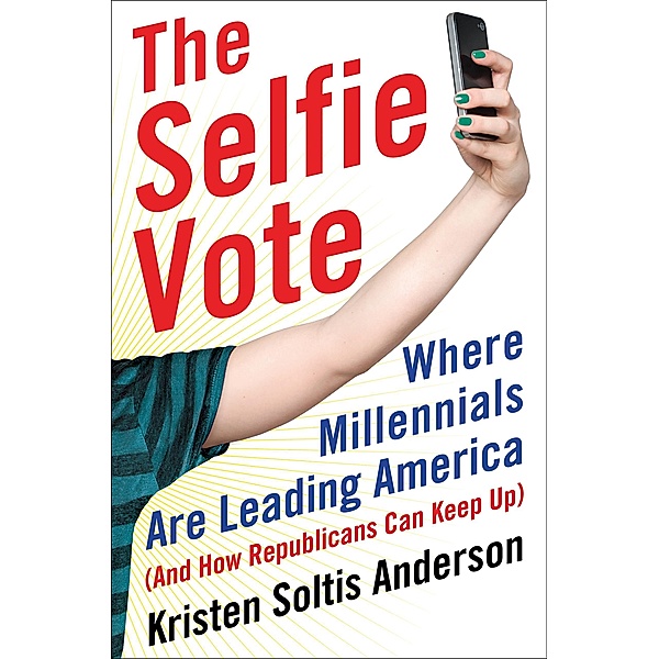 The Selfie Vote, Kristen Soltis Anderson