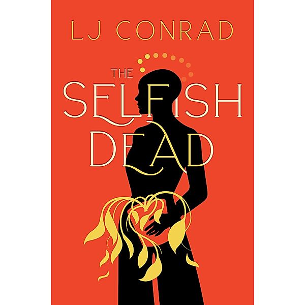 The Selfish Dead (Saunders, #1) / Saunders, Lj Conrad