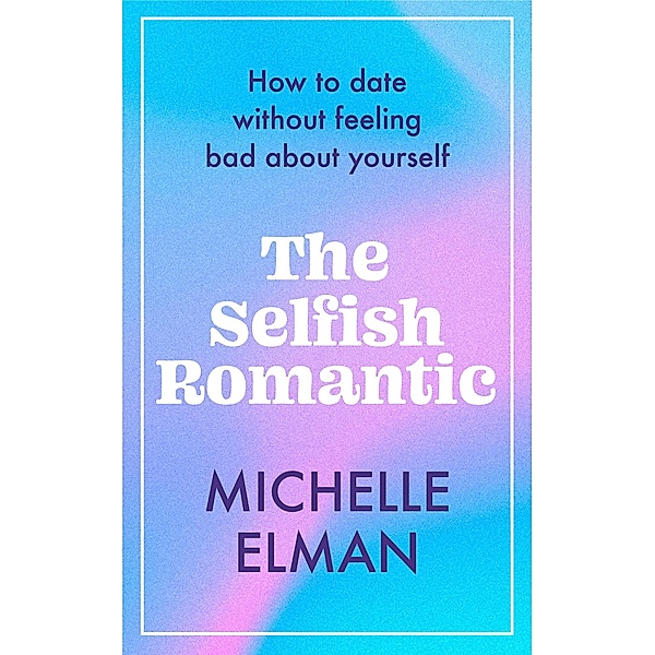 The Selfish Romantic, Michelle Elman