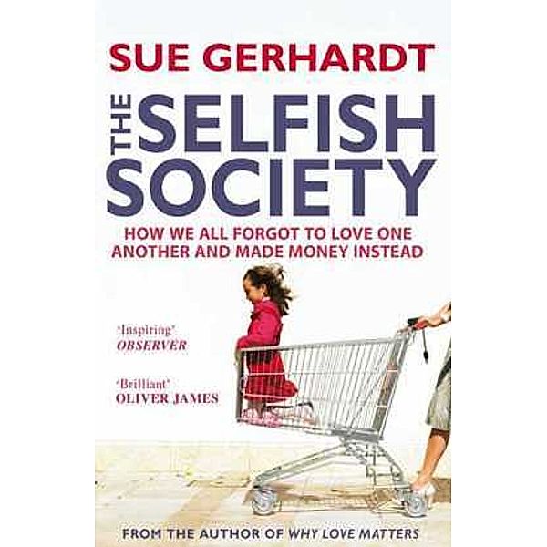 The Selfish Society, Sue Gerhardt