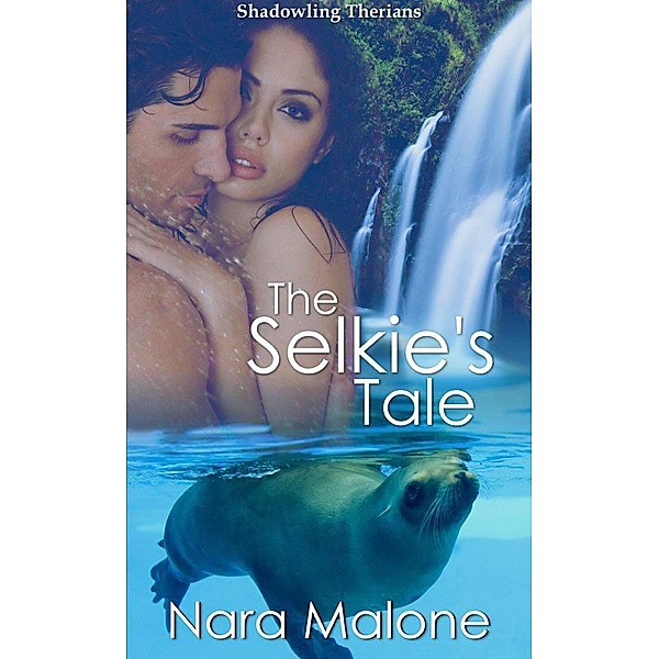 The Selkie's Tale (Shadowling Shifters, #1) / Shadowling Shifters, Nara Malone