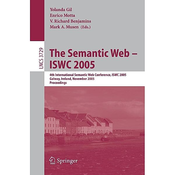 The Semantic Web - ISWC 2005 / Lecture Notes in Computer Science Bd.3729