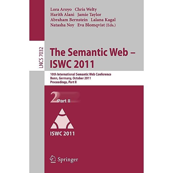 The Semantic Web -- ISWC 2011 / Lecture Notes in Computer Science Bd.7032