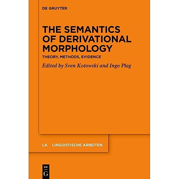 The Semantics of Derivational Morphology / Linguistische Arbeiten