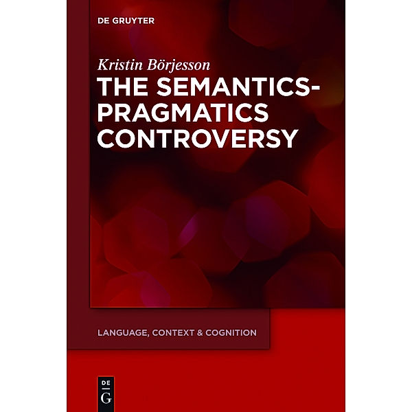 The Semantics-Pragmatics Controversy, Kristin Börjesson