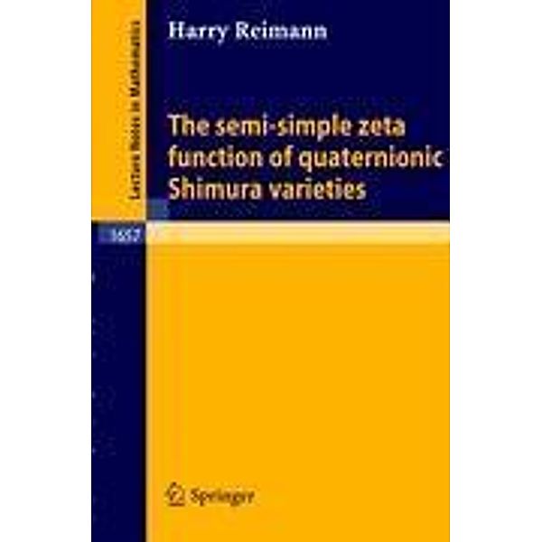 The Semi-Simple Zeta Function of Quaternionic Shimura Varieties, Harry Reimann