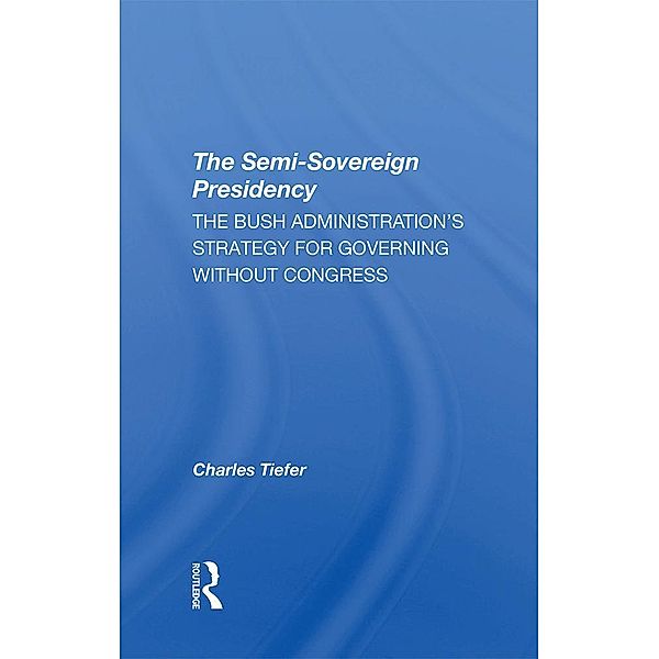 The Semi-sovereign Presidency, Charles Tiefer