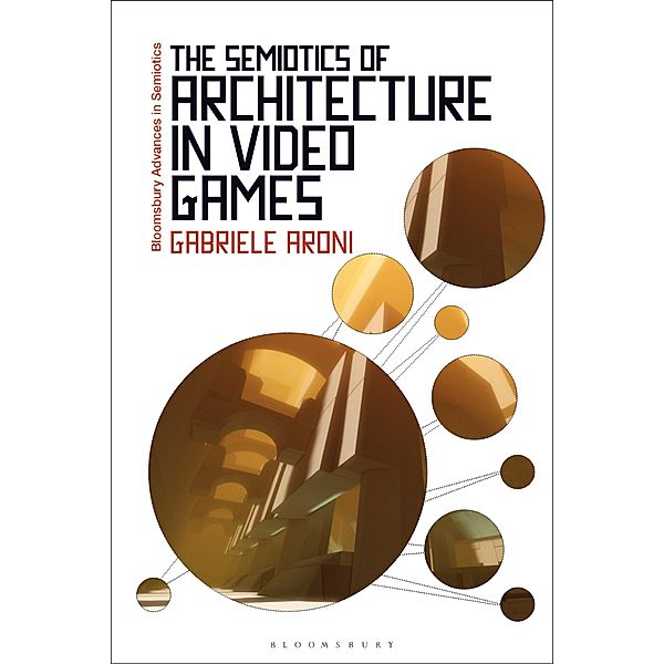 The Semiotics of Architecture in Video Games, Gabriele Aroni