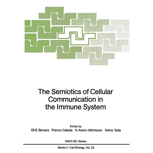 The Semiotics of Cellular Communication in the Immune System / Nato ASI Subseries H: Bd.23