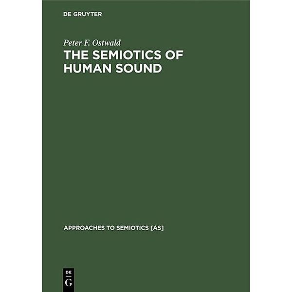 The Semiotics of Human Sound, Peter F. Ostwald