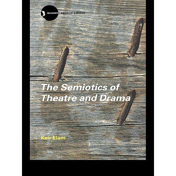 The Semiotics of Theatre and Drama, Keir Elam