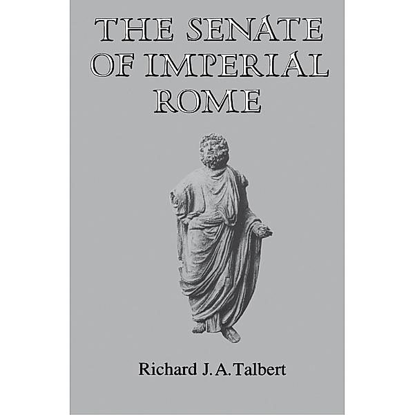 The Senate of Imperial Rome, Richard J. A. Talbert