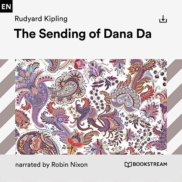 The Sending of Dana Da, Rudyard Kipling