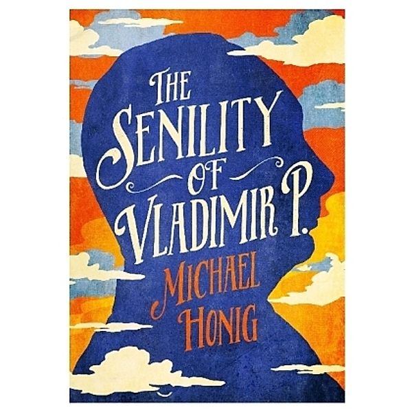 The Senility of Vladimir P, Michael Honig