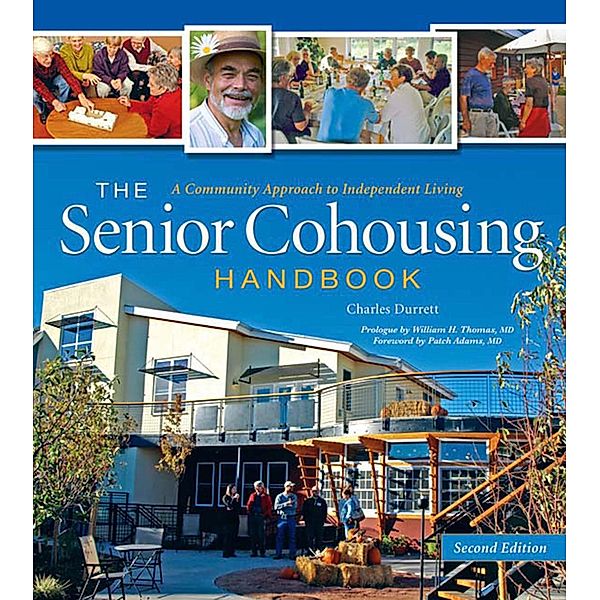 The Senior Cohousing Handbook - 2nd Edition / New Society Publishers, Charles Durrett