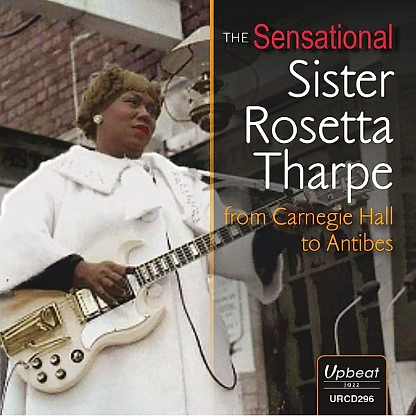 The Sensational Sister Rosetta, Sister Rosetta Tharpe