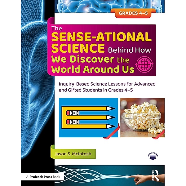 The SENSE-ational Science Behind How We Discover the World Around Us, Jason S. McIntosh