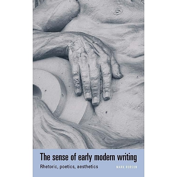 The sense of early modern writing, Mark Robson